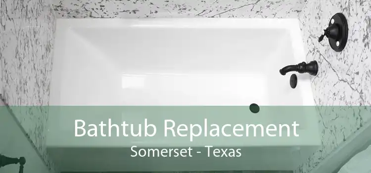 Bathtub Replacement Somerset - Texas