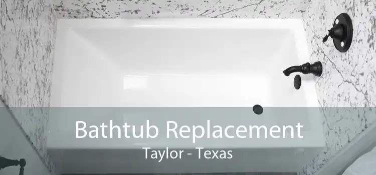 Bathtub Replacement Taylor - Texas