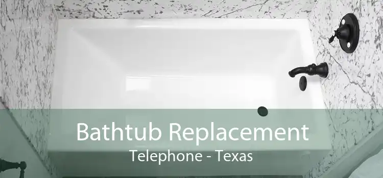 Bathtub Replacement Telephone - Texas