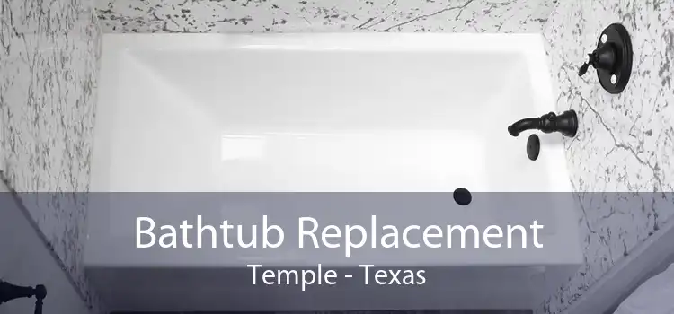 Bathtub Replacement Temple - Texas