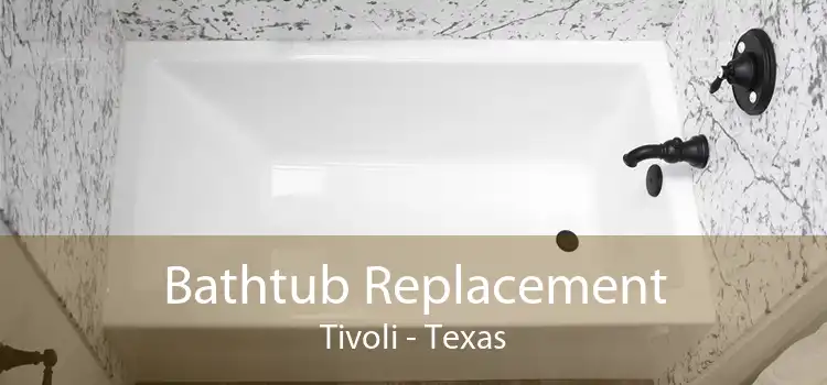 Bathtub Replacement Tivoli - Texas