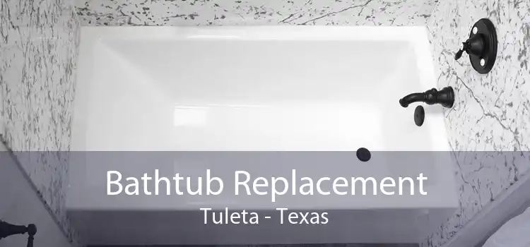 Bathtub Replacement Tuleta - Texas