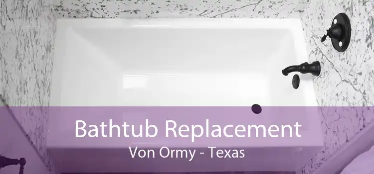 Bathtub Replacement Von Ormy - Texas