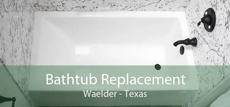 Bathtub Replacement Waelder - Texas