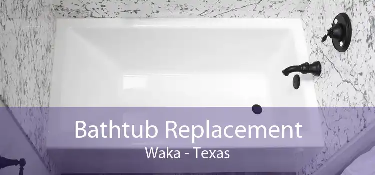 Bathtub Replacement Waka - Texas