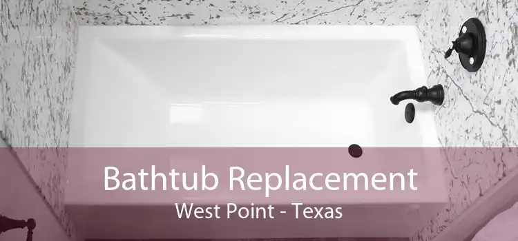 Bathtub Replacement West Point - Texas