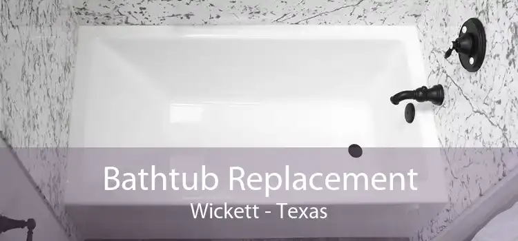 Bathtub Replacement Wickett - Texas
