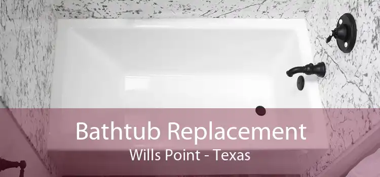 Bathtub Replacement Wills Point - Texas