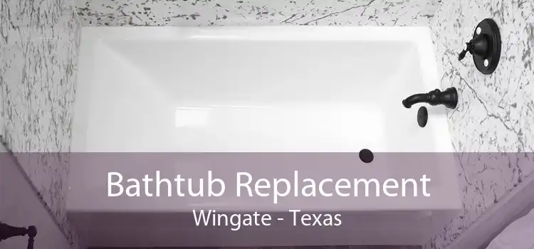 Bathtub Replacement Wingate - Texas