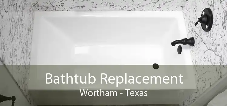 Bathtub Replacement Wortham - Texas
