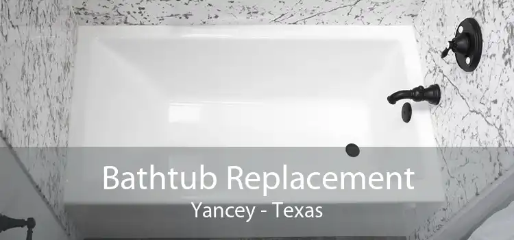 Bathtub Replacement Yancey - Texas