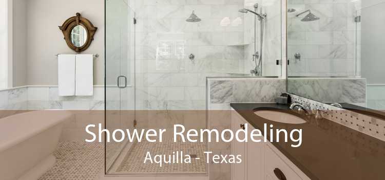 Shower Remodeling Aquilla - Texas