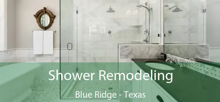 Shower Remodeling Blue Ridge - Texas