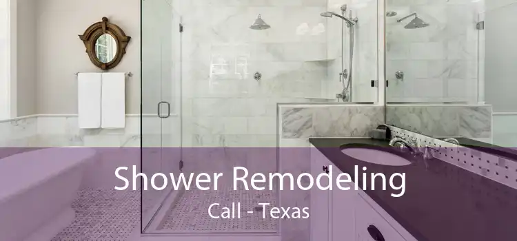 Shower Remodeling Call - Texas