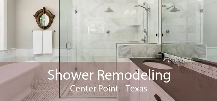 Shower Remodeling Center Point - Texas