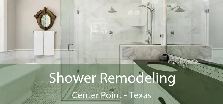 Shower Remodeling Center Point - Texas