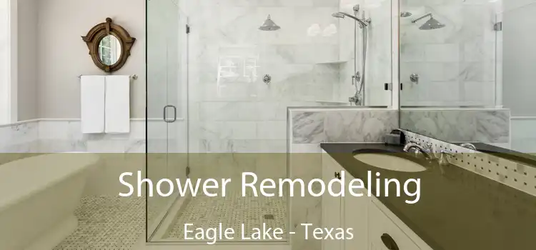 Shower Remodeling Eagle Lake - Texas
