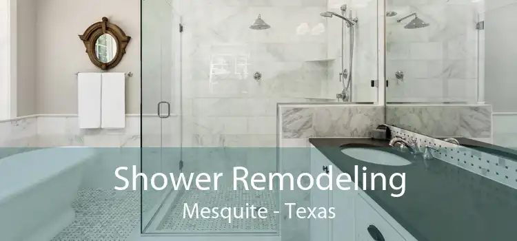 Shower Remodeling Mesquite - Texas