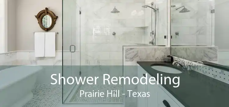 Shower Remodeling Prairie Hill - Texas
