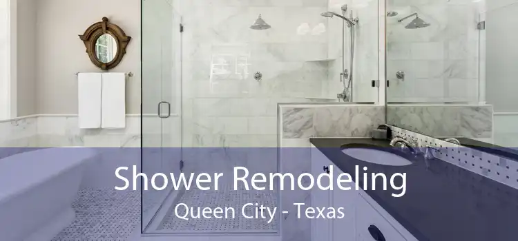 Shower Remodeling Queen City - Texas