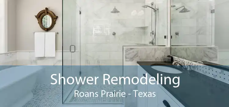 Shower Remodeling Roans Prairie - Texas