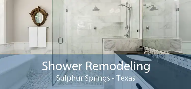 Shower Remodeling Sulphur Springs - Texas